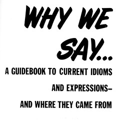 Why We Say...