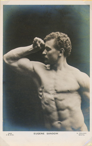 Eugen Sandow was the 19th century prototype strongman and body builder