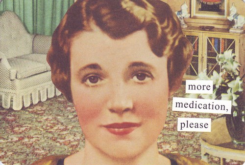Anne Taintor (More medication please)