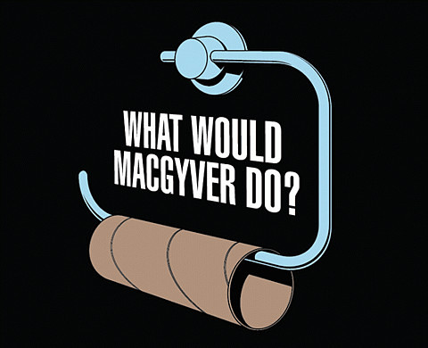 What would Macgyver do?