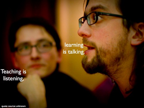 Teaching is listening, learning is talking por dkuropatwa, en Flickr