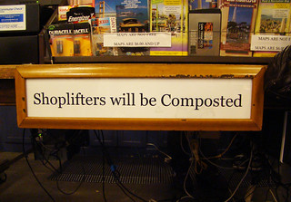 DSC00332 Shoplifters will be Composted