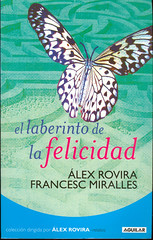 Alex Rovira y Francesc Miralles, El laberinto de la felicidad