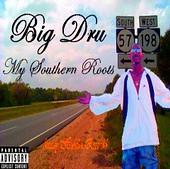 BigDru  (My Southern Roots) Album