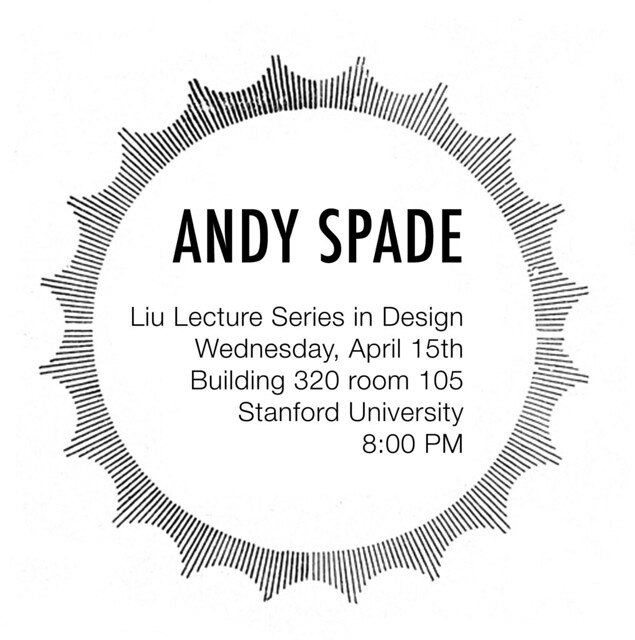 Andy Spade is visiting Stanford University this Wednesday April 15th 