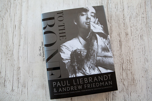 To the Bone by Paul Liebrandt and Andrew Friedman, Photographs by Evan Sung