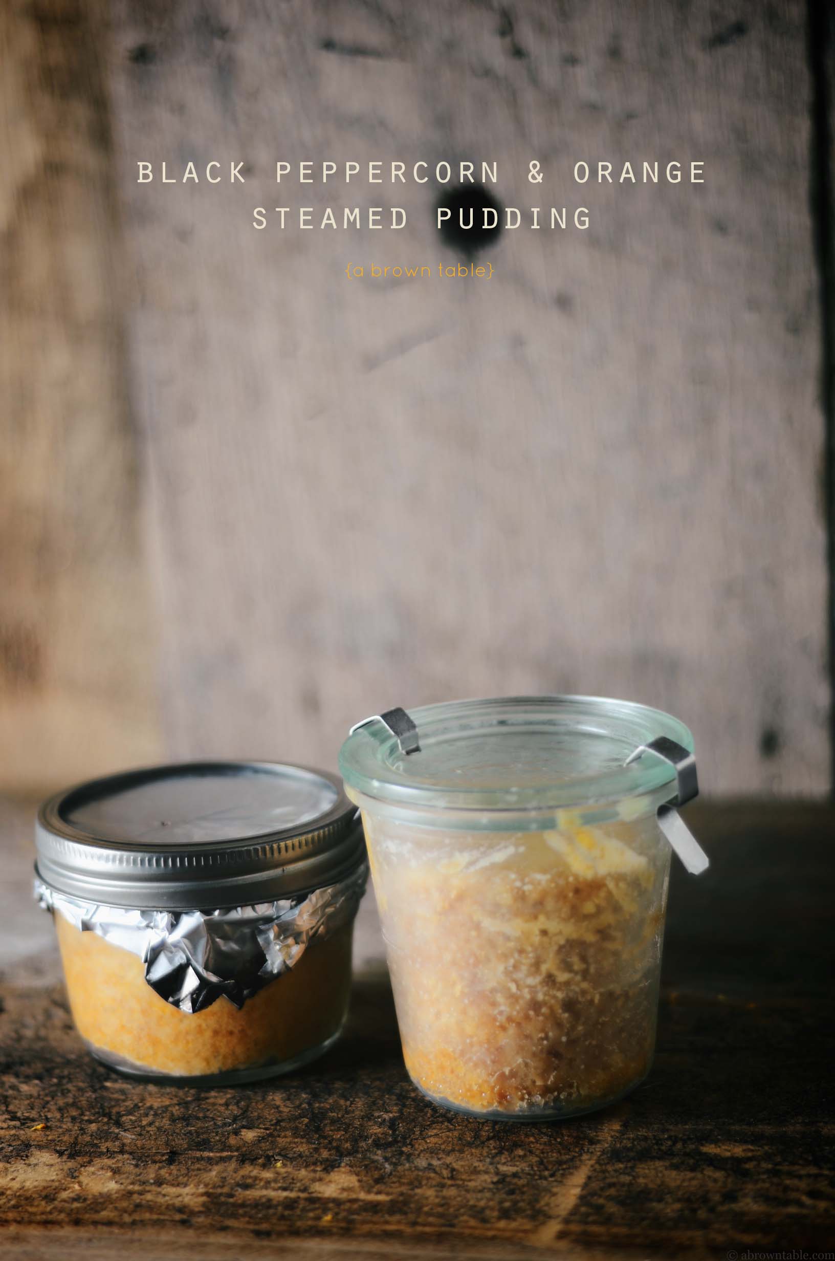 black pepper corn and orange steamed pudding jars