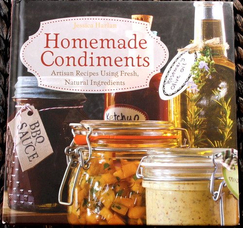 Homemade Condiments by Jessica Harlan