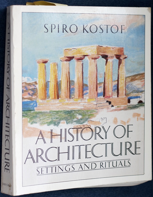 A History of Architecture: Settings and Rituals by Spiro Kostof