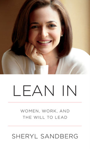 Lean In: Women,Work and the Will to Lead