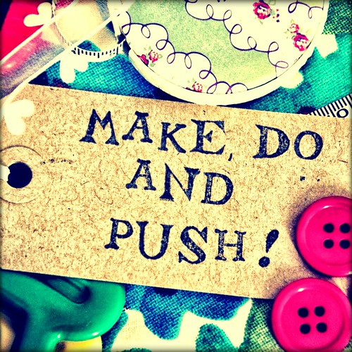 Make, Do and Push!