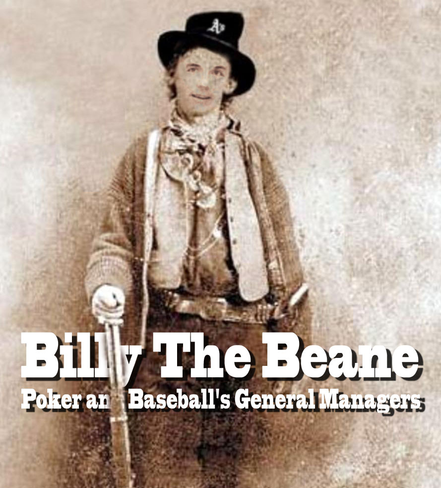 Billie the Beane: Poker and Baseball's General Managers