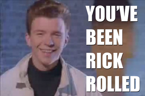 Eric's been Rickrolled!