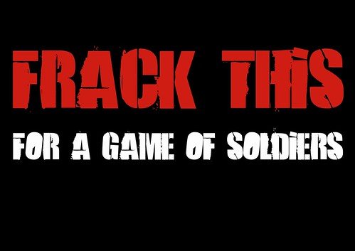 Frack this for a game of soldiers. Poster by Teacher Dude's BBQ