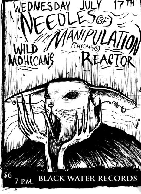 7/17/13 Needles/Manipulation/WildMohicans/Reactor