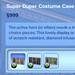 Super Duper Costume Case