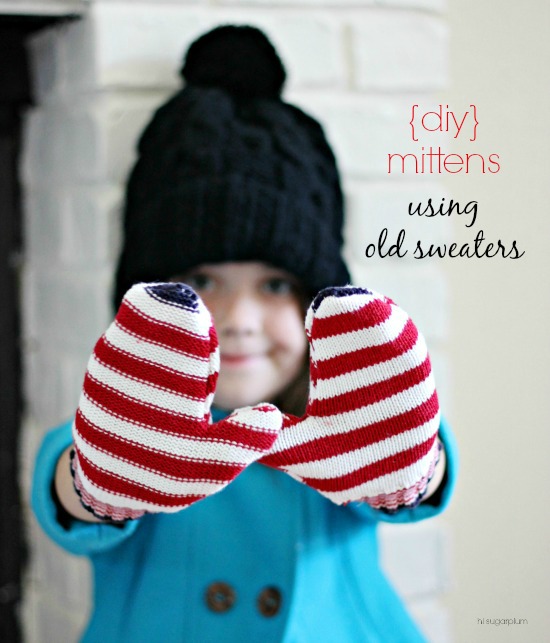 Hi Sugarplum | DIY Mittens from old Sweaters