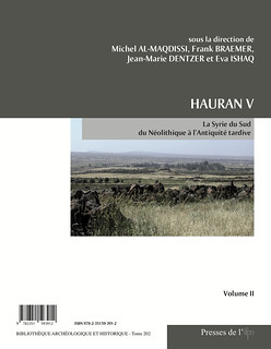 Hauran V. La Syrie du Sud du Néolithique à l’Antiquité tardive. Volume II