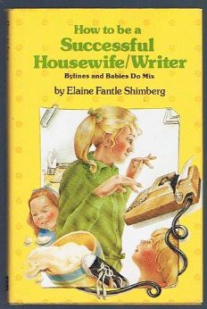 How to be a Successful Housewife Writer