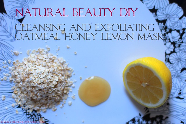 Oatmeal lemon honey mask by Chic n Cheap Living