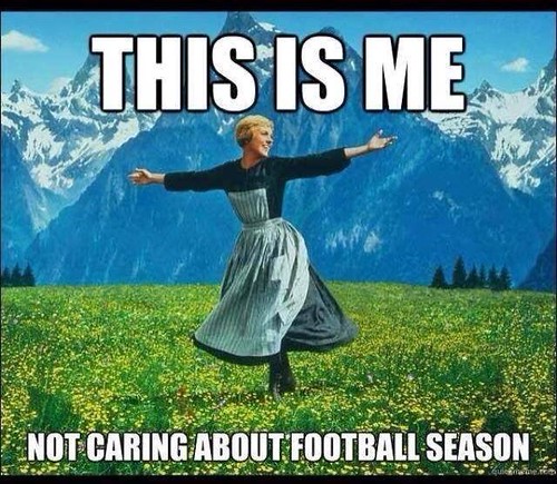 This Is Me Not Caring About Football Season