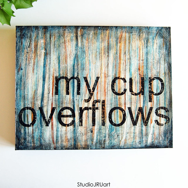My-Cup-Overflows-StudioJRUart