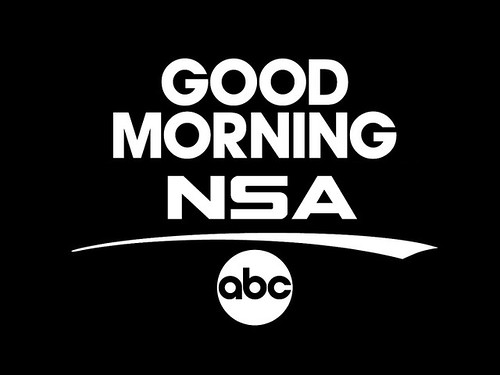 GOOD MORNING NSA by WilliamBanzai7/Colonel Flick