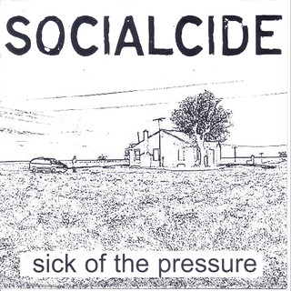 Socialcide - 2007 - Sick Of The Pressure EP-front