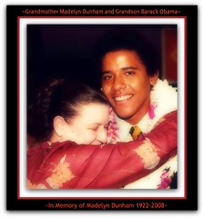 ~Grandmother Madelyn Dunham and Grandson Barack Obama~ In Memoriam