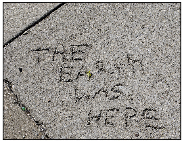 The Earth Was Here
