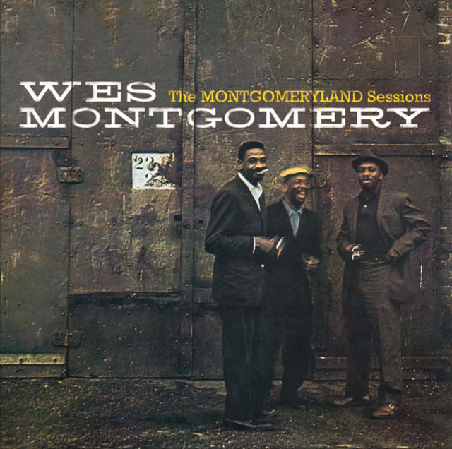 Wes Montgomery - THE MONTGOMERYLAND SESSIONS