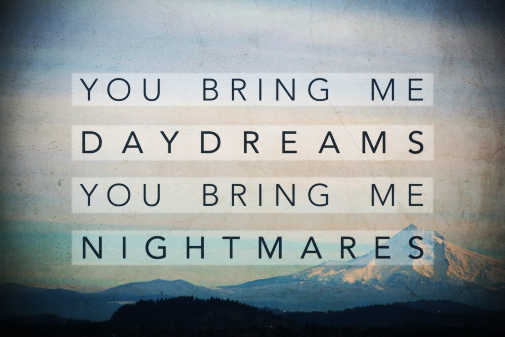 Daydreams and Nightmares