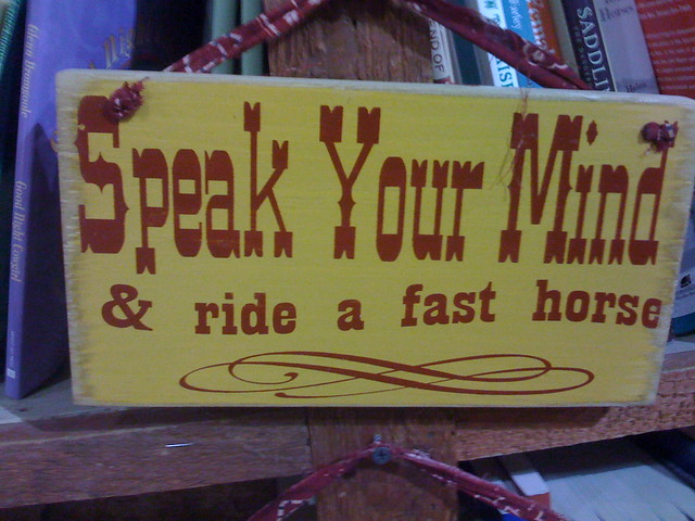 Speak Your Mind & ride a fast horse from Flickr via Wylio