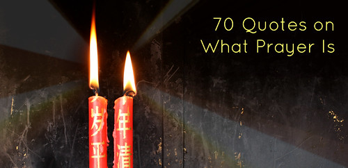 70 Quotes on What Prayer Is