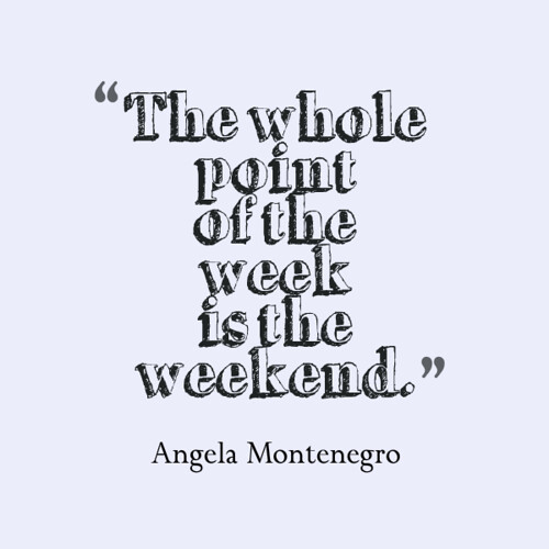 Weekend-Quotes