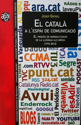'El català a l'espai de comunicació. El procés de normalització de la llengua als mèdia (1976-2013)' de Josep Gifreu