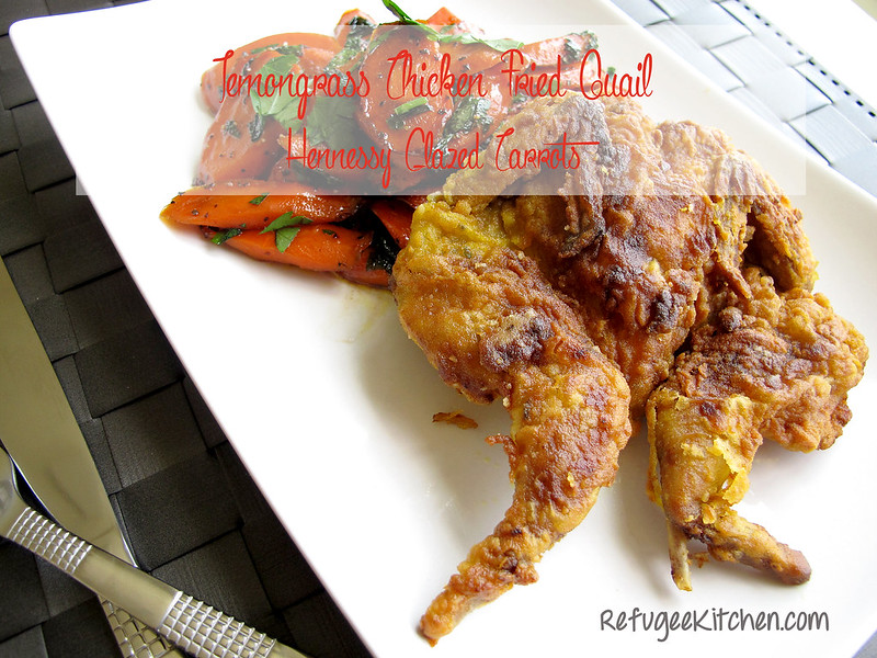 Lemongrass Chicken Fried Quail w/ Hennessy Glazed Carrots