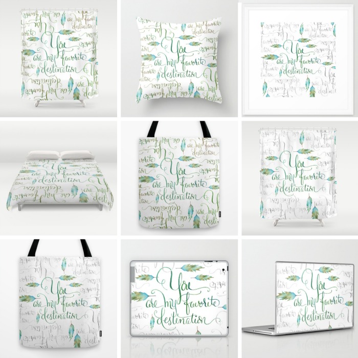 You Are My Favorite Destination Society 6 Products