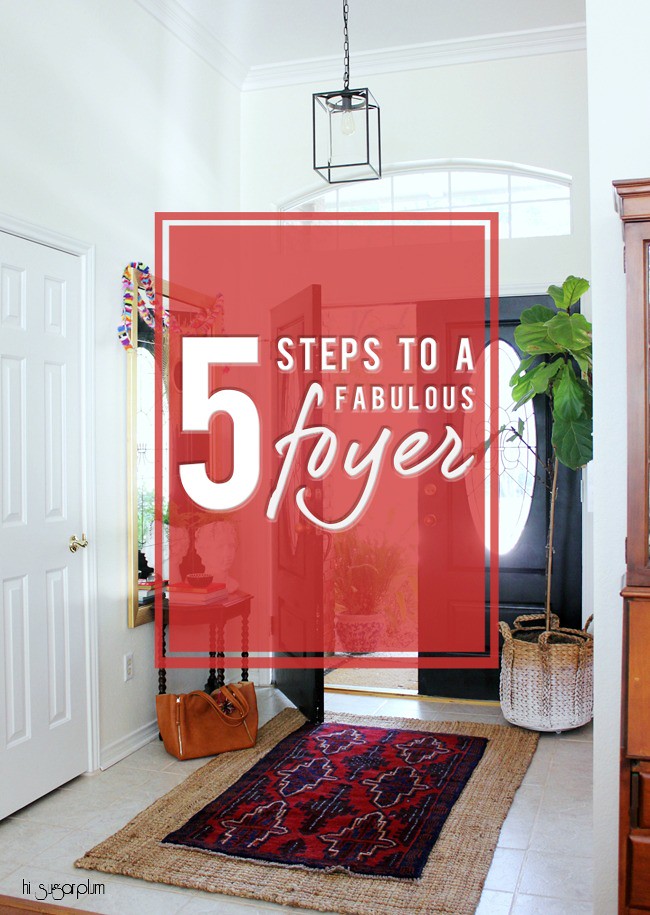 Hi Sugarplum | 5 Steps to a Fab Foyer