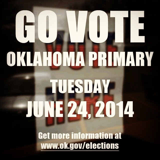 Go Vote!  Oklahoma Primary Election, Tuesday June 24, 2014. #oklahoma #govote