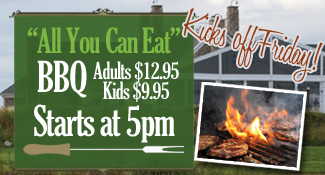 Join Us for Our "All You Can Eat" Friday BBQ! BBQ Starts at 5pm.