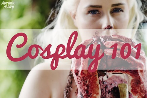Cosplay 101 - Tutorials and Tips